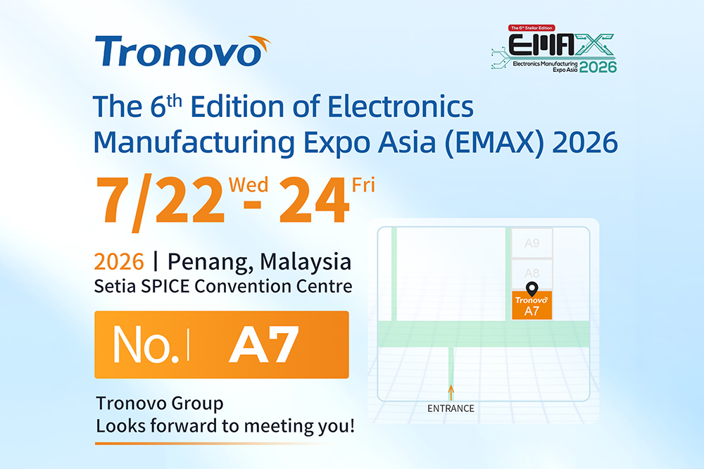 Tronovo Invites You to The 6th EMAX Asia Electronics Manufacturing Expo, Explore Intelligent Manufacturing Solutions for Southeast Asia